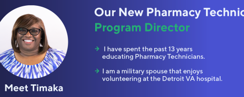 Welcoming our New Pharmacy Technician Program Director: Timaka Williams